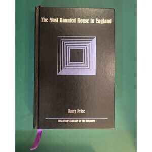 The Most Haunted House In England Collector’s Library Of The Unknown H. Price HC